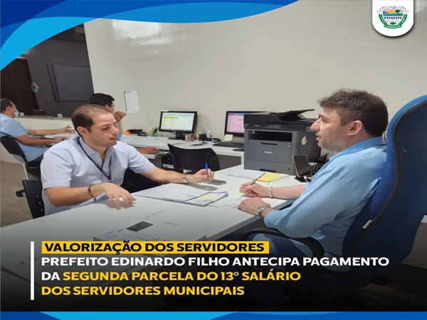 Prefeito Edinardo Filho anunciou a antecipação da segunda parcela do 13° salário dos servidores públicos municipais
